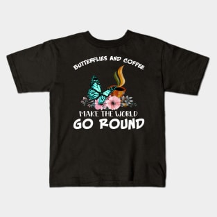 Butterflies And Coffee Make The World Go Round Kids T-Shirt